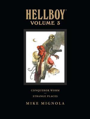 Hellboy: Library Edition, Vol. 3: Conqueror Worm and Strange Places