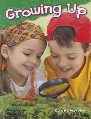 Growing Up by Dona Herweck Rice | Goodreads