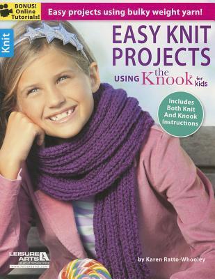 Knitting Project Book Easy Knit Projects Using the Knook for Kids by Karen Ratto-Whooley ...