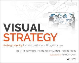 希少　Visual Strategy John M. Bryson Visual Strategy: Strategy Mapping for Public and Nonprofit