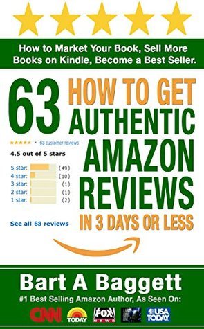 How to Get 63 Authentic Amazon Reviews in 3 Days or Less: How to Market ...