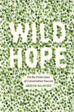 Wild Hope: On the Front Lines of Conservation Success