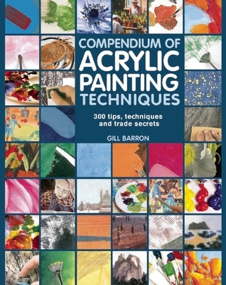 Compendium of Acrylic Painting Techniques