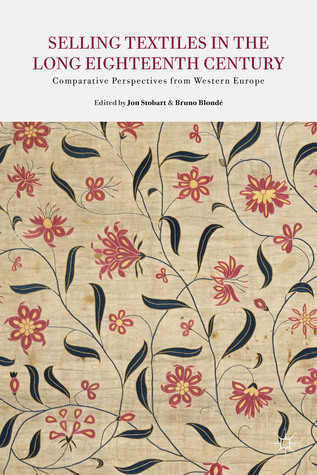 Selling Textiles in the Long Eighteenth Century: Comparative ...