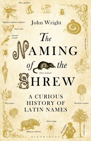 The Naming of the Shrew: A Curious History of Latin Names