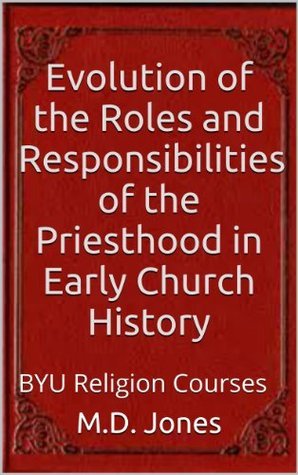 Evolution of the Roles and Responsibilities of the Priesthood in Early ...