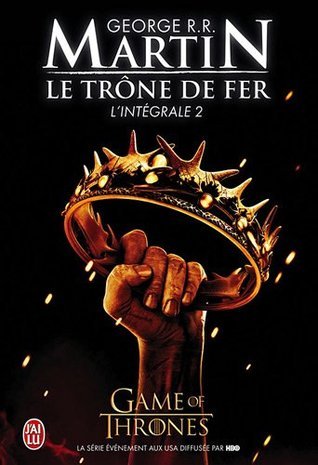 Le Trône de fer, L'Intégrale Tome 2
