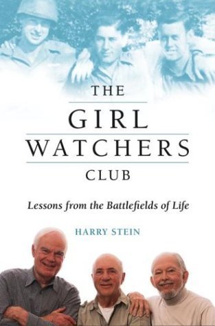 The Girl Watchers Club: Lessons from the Battlefields of Life by Harry