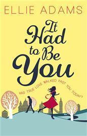 It Had to Be You by Ellie Adams | Goodreads