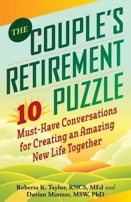 The Couple's Retirement Puzzle: 10 Must-Have Conversations for Creating an Amazing New Life Together