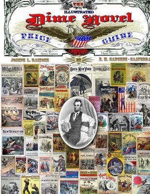 The Illustrated Dime Novel Price Guide Companion by Joseph L. Rainone ...