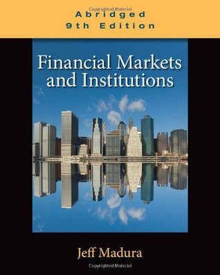 Financial Markets and Institutions by Jeff Madura | Goodreads
