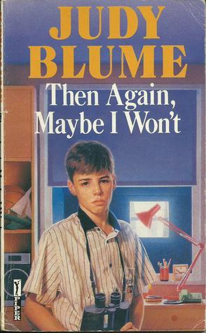 Then Again, Maybe I Won't