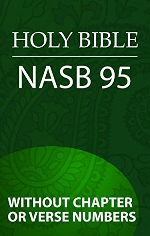 Holy Bible, NASB 1995 (Without Chapter or Verse Numbers) by Anonymous ...