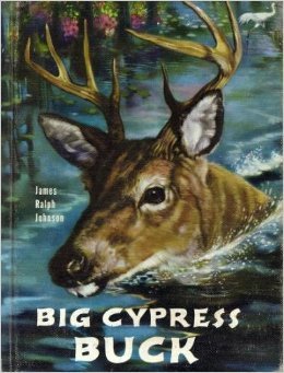 Big Cypress Buck by James Ralph Johnson | Goodreads