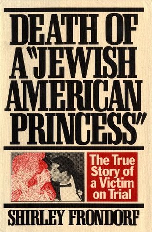 Death of a Jewish American Princess: The True Story of a Victim on