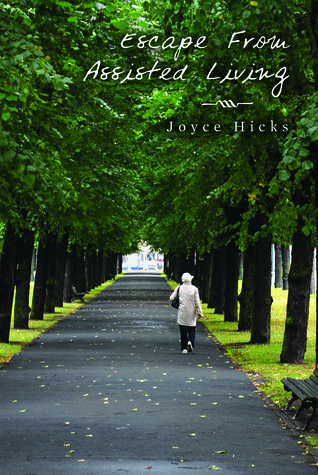 Escape From Assisted Living by Joyce Hicks | Goodreads