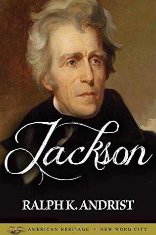 Jackson by Ralph K. Andrist | Goodreads