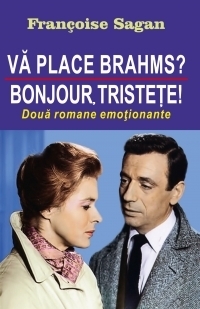 Vă place Brahms ? / Bonjour, tristeţe !