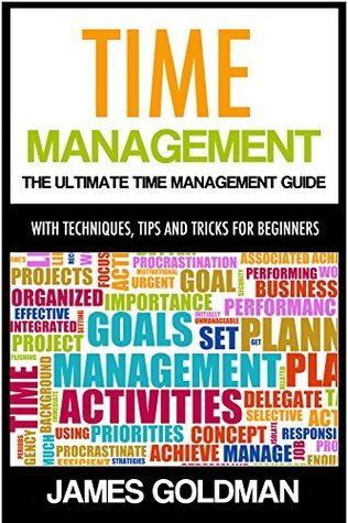 Time Management: The ultimate time management guide with techniques ...