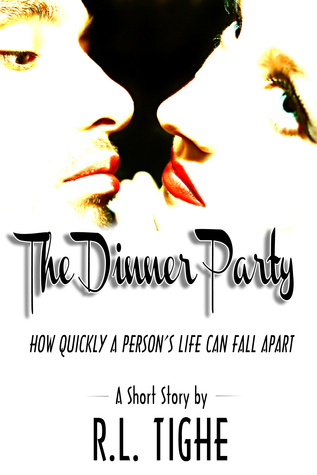 The Dinner Party: A Short Story by R.L. Tighe | Goodreads