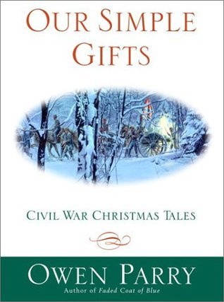 Our Simple Gifts: Civil War Christmas Tales