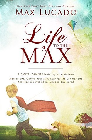 Life to the Max - A Max Lucado Digital Sampler book cover
