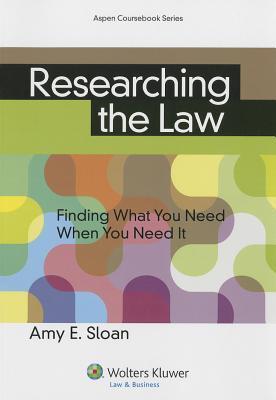 Researching the Law: Finding What You Need When You Need It