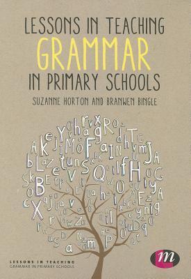 Lessons in Teaching Grammar in Primary Schools by Suzanne Horton ...