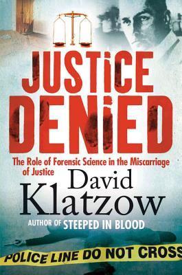 Justice Denied: The Role of Forensic Science in the Miscarriage of Justice