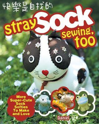 Stray Sock Sewing, Too book cover