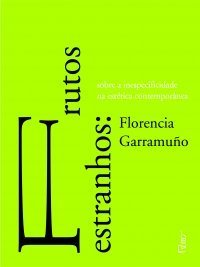 Frutos estranhos: sobre a inespecificidade na estética contemporânea