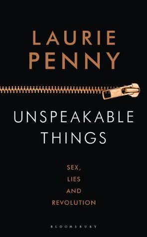 Unspeakable Things: Sex, Lies and Revolution