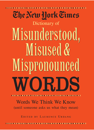 The New York Times Dictionary of Misunderstood, Misused, & Mispronounced Words book cover