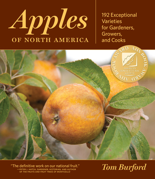 Apples of North America: 192 Exceptional Varieties for Gardeners, Growers, and Cooks