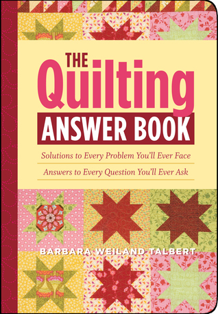 The Quilting Answer Book: Solutions to Every Problem You'll