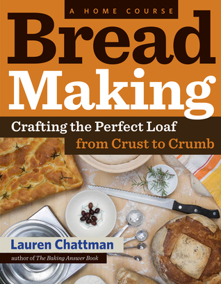 Bread Making: A Home Course: Crafting the Perfect Loaf, From Crust to ...