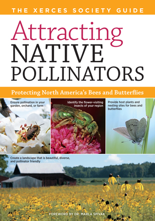 Attracting Native Pollinators; Protecting North America's Bees and Butterflies
