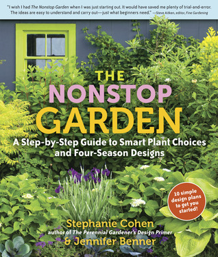 The Nonstop Garden: A Step-by-Step Guide to Smart Plant Choices and Four-Season Designs