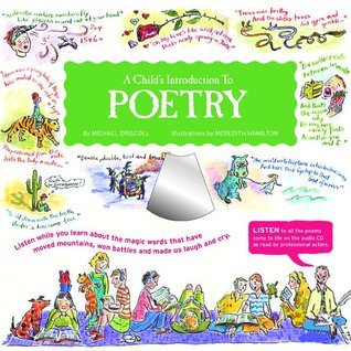 A Child's Introduction to Poetry: Listen While You Learn about the Magic Words That Have Moved Mountains, Won Battles and Made Us Laugh and Cry