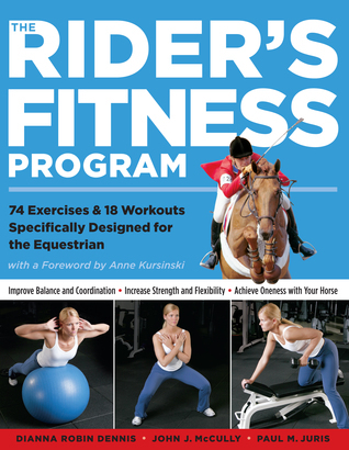 The Rider's Fitness Program: 74 Exercises & 18 Workouts Specifically ...