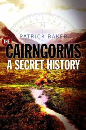 Cairngorms: A Secret History