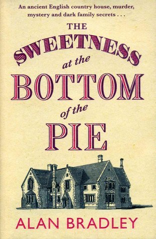 The Sweetness at the Bottom of the Pie (Flavia de Luce, #1)