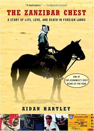 The Zanzibar Chest: A Story of Life, Love, and Death in Foreign Lands
