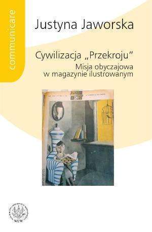 Cywilizacja „Przekroju”. Misja obyczajowa w magazynie ilustrowanym book cover