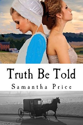 Truth Be Told (Amish Twin Hearts #2) by Samantha Price Goodreads