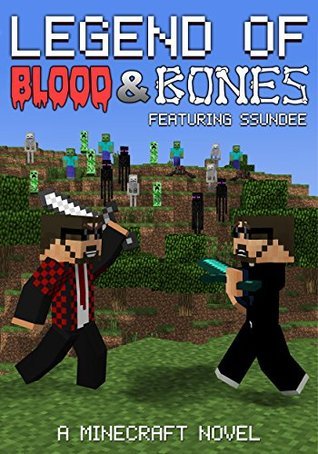Legend of Blood & Bones: A Mining Novel Ft SSundee