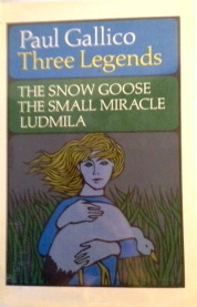Three Legends: The Snow Goose / The Small Miracle / Ludmila by Paul ...