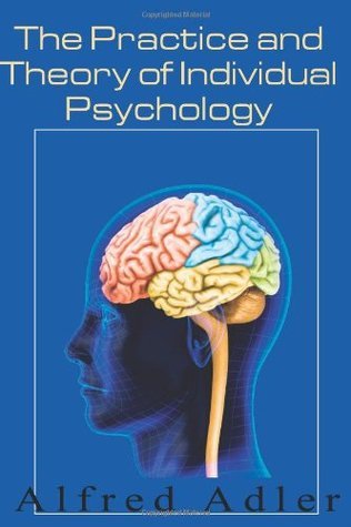 The Practice and Theory of Individual Psychology by Alfred Adler ...