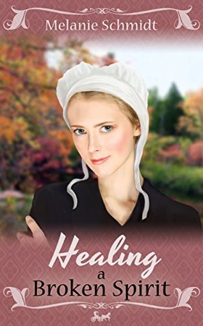 Healing A Broken Spirit (Love's Healing Touch #2) by Melanie Schmidt